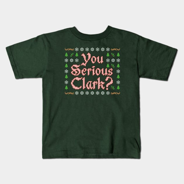 You Serious Clark? Kids T-Shirt by dustbrain